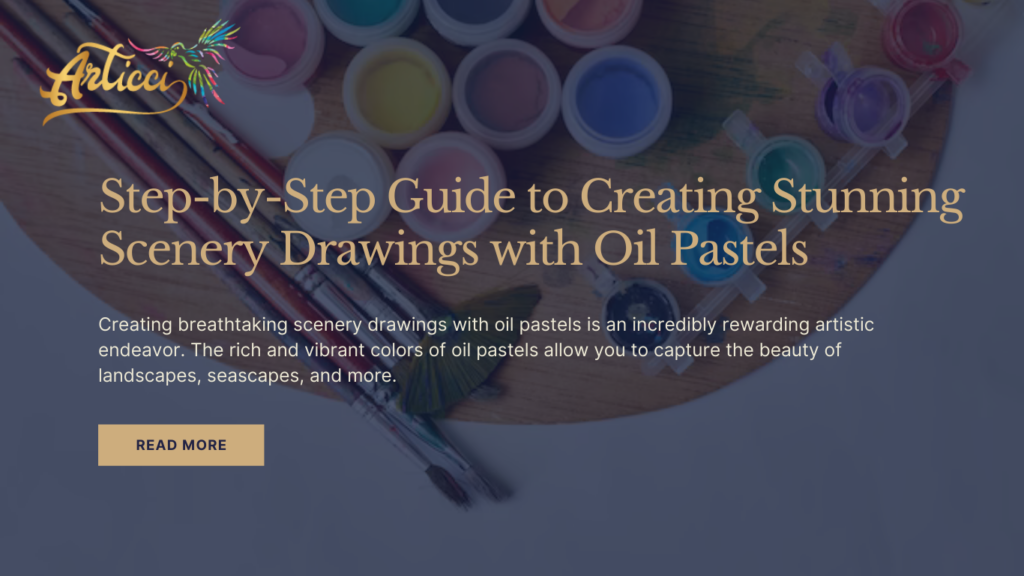 Step-by-Step Guide to Creating Stunning Scenery Drawings with Oil Pastels