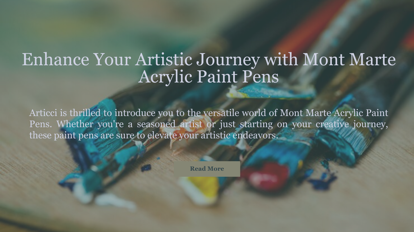 Enhance Your Artistic Journey with Mont Marte Acrylic Paint Pens